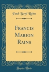 Image for Francis Marion Rains (Classic Reprint)