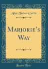 Image for Marjories Way (Classic Reprint)