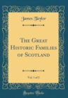 Image for The Great Historic Families of Scotland, Vol. 1 of 2 (Classic Reprint)