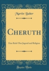 Image for Cheruth: Eine Rede Uber Jugend und Religion (Classic Reprint)