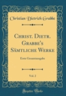 Image for Christ. Dietr. Grabbe&#39;s Samtliche Werke, Vol. 2: Erste Gesamtausgabe (Classic Reprint)