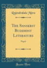 Image for The Sanskrit Buddhist Literature: Nepal (Classic Reprint)