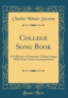 Image for College Song Book: A Collection of American College Songs; With Piano-Forte Accompaniment (Classic Reprint)