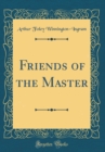 Image for Friends of the Master (Classic Reprint)