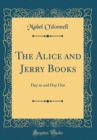Image for The Alice and Jerry Books: Day in and Day Out (Classic Reprint)