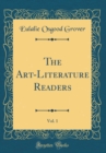 Image for The Art-Literature Readers, Vol. 1 (Classic Reprint)