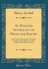 Image for An English Anthology of Prose and Poetry: Shewing the Main Stream of English Literature Through Six Centuries (14th Century-19th Century) (Classic Reprint)