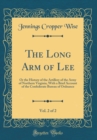 Image for The Long Arm of Lee, Vol. 2 of 2: Or the History of the Artillery of the Army of Northern Virginia, With a Brief Account of the Confederate Bureau of Ordnance (Classic Reprint)