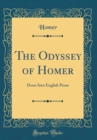 Image for The Odyssey of Homer: Done Into English Prose (Classic Reprint)
