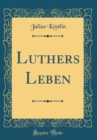 Image for Luthers Leben (Classic Reprint)