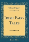 Image for Irish Fairy Tales (Classic Reprint)