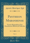 Image for Pantheon Maranhense, Vol. 2: Ensaios Biographicos Dos Maranhenses Illustres Ja Fallecidos (Classic Reprint)