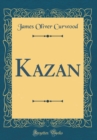 Image for Kazan (Classic Reprint)