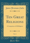 Image for Ten Great Religions, Vol. 2: A Comparison of All Religions (Classic Reprint)