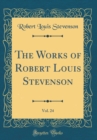 Image for The Works of Robert Louis Stevenson, Vol. 24 (Classic Reprint)