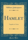 Image for Hamlet: Tragedie en 5 Actes (Classic Reprint)