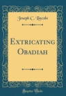 Image for Extricating Obadiah (Classic Reprint)