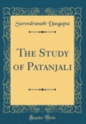Image for The Study of Patanjali (Classic Reprint)