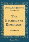 Image for The Etchings of Rembrandt (Classic Reprint)