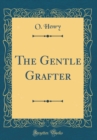 Image for The Gentle Grafter (Classic Reprint)