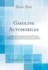 Image for Gasoline Automobiles: Gasoline Automobile Engines; Automobile Engine Auxiliaries; Electric Ignition; Transmission and Control Mechanism; Bearings and Lubrication; Automobile Tires (Classic Reprint)