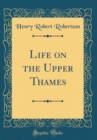 Image for Life on the Upper Thames (Classic Reprint)