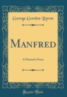 Image for Manfred: A Dramatic Poem (Classic Reprint)