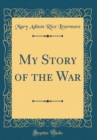 Image for My Story of the War (Classic Reprint)