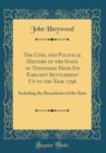Image for The Civil and Political History of the State of Tennessee From Its Earliest Settlement Up to the Year 1796: Including the Boundaries of the State (Classic Reprint)