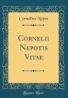 Image for Cornelii Nepotis Vitae (Classic Reprint)