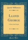 Image for Lloyd George: A Man of the People (Classic Reprint)