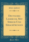Image for Deutsches Lesebuch, Mit Sprech-Und Sprachubungen (Classic Reprint)