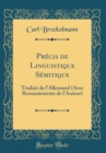 Image for Precis de Linguistique Semitique: Traduit de l&#39;Allemand (Avec Remaniements de l&#39;Auteur) (Classic Reprint)