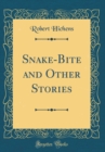 Image for Snake-Bite and Other Stories (Classic Reprint)