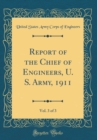 Image for Report of the Chief of Engineers, U. S. Army, 1911, Vol. 3 of 3 (Classic Reprint)