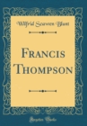 Image for Francis Thompson (Classic Reprint)