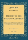 Image for History of the State of Colorado, Vol. 2 of 4: Embracing Accounts of the Pre-Historic Races and Their Remains; The Earliest Spanish, French and American Explorations; The Lives of the Primitive Hunter