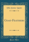 Image for Goat-Feathers (Classic Reprint)