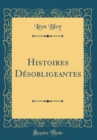Image for Histoires Desobligeantes (Classic Reprint)