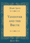 Image for Vandover and the Brute (Classic Reprint)