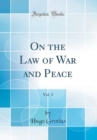 Image for On the Law of War and Peace, Vol. 3 (Classic Reprint)