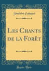 Image for Les Chants de la Foret (Classic Reprint)