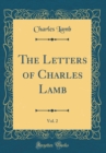 Image for The Letters of Charles Lamb, Vol. 2 (Classic Reprint)