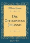 Image for Die Offenbarung Johannis (Classic Reprint)