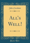 Image for Alls Well! (Classic Reprint)