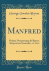 Image for Manfred: Poeme Dramatique de Byron; Adaptation Nouvelle, en Vers (Classic Reprint)