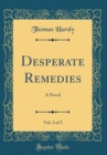 Image for Desperate Remedies, Vol. 3 of 3: A Novel (Classic Reprint)