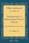 Image for Shakespeares a Midsummer-Nights Dream: Edited With Introduction and Notes (Classic Reprint)