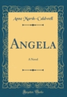 Image for Angela: A Novel (Classic Reprint)