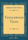 Image for Tanglewood Tales (Classic Reprint)